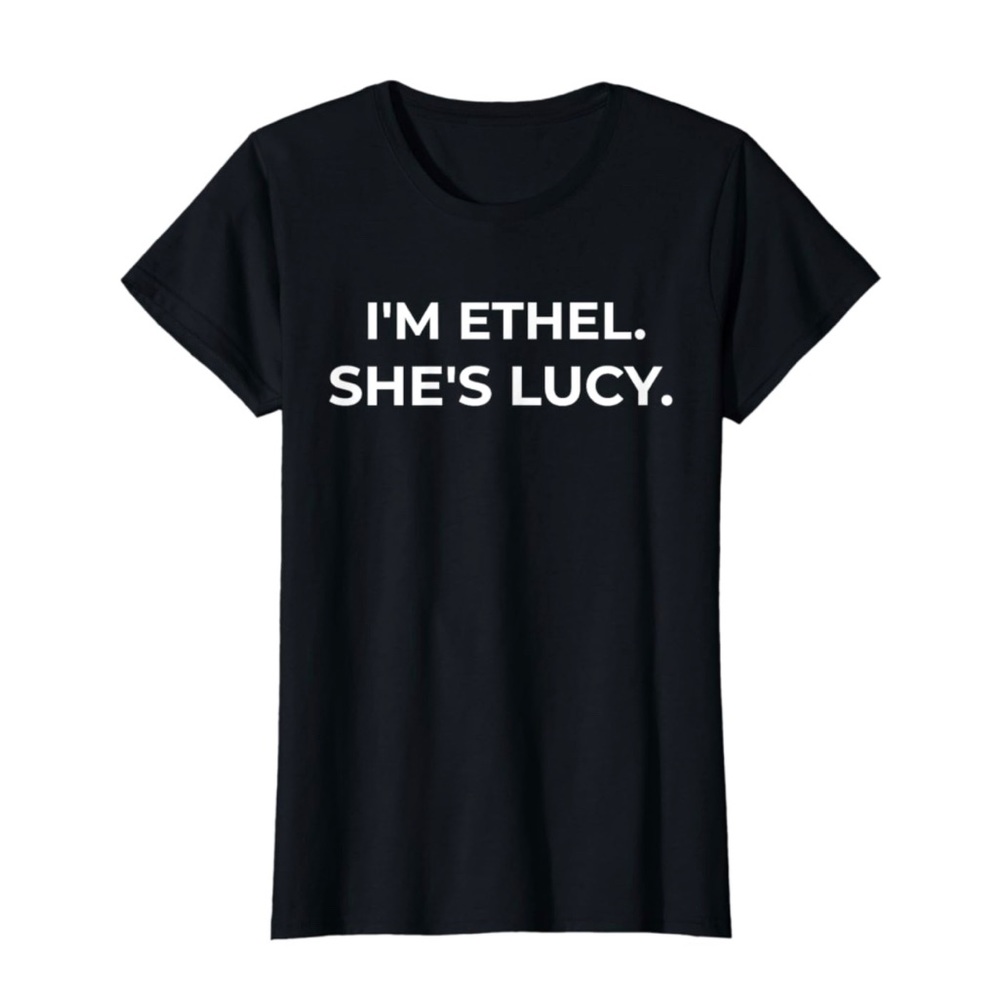 I'm Ethel She's Lucy Funny T-Shirt I Love Lucy Size Large